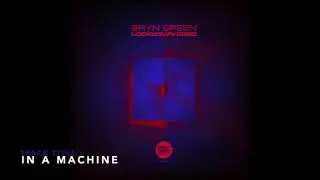BRYN GREEN - In a Machine  LOCKDOWN 2020 LP Naked Lunch Records