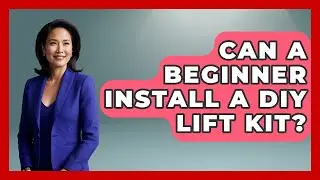 Can A Beginner Install A DIY Lift Kit? - Big Truck Lovers