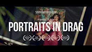 Portraits In Drag - The Faces Of Pinay Colada / Award Winning Drag Documentary