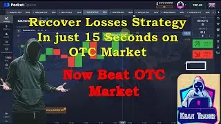 15 Seconds Strategy OTC Market recover losses by Khan Trader | Pocket Option