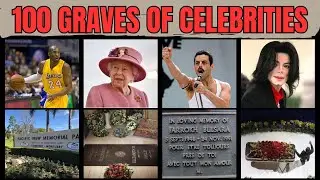 SHOCKING & MIND-BLOWING 100 Celebrity Graves: Discover Their Final Resting Places!