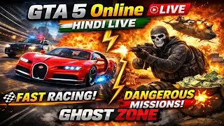 GTA 5 LIVE 🔥 Car Racing, Heists & Making Millions! | GHOST ZONE hindi india punjabi