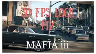 mafia 3 FPS LOCK FIX [LATEST WORKING FIX]