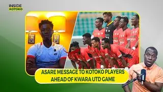 OH CAMARA REALLY..MESSAGE FROM SOUTH AFRICA 2 KOTOKO PLAYERS..EMMA ANTWI SAA..ALBERT AMOAH SURPRISE 