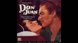 Max Steiner - Main Title / Foreword / Interlude - (The Adventures of Don Juan, 1948)
