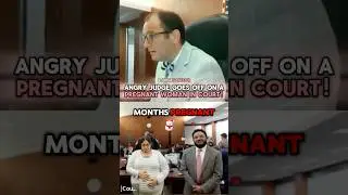 Angry Judge Goes Off On A Pregnant Woman In Court!