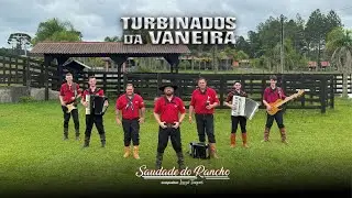 TURBINADOS DA VANEIRA -  SAUDADE DO RANCHO
