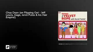 Chaz Dean (on Flipping Out - Jeff Lewis, Gage, Jenni Pulos & his Hair Empire!)