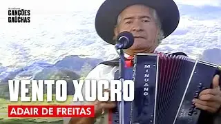 VENTO XUCRO - ADAIR DE FREITAS (ACÚSTICO AO VIVO - CLIPE DVD UNIVERSO CAMPEIRO)