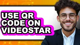 How to Use Qr Code on Videostar - Easy Guide