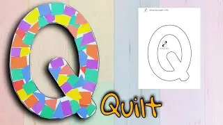 The letter Q craft | How to Make Quilt with Letter Q template