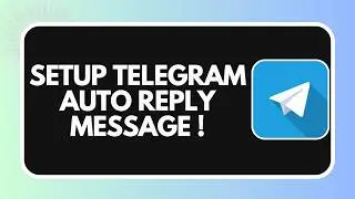 How to Set Up Telegram Auto-Reply Message