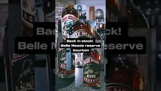 Belle Meade Bourbon Back In Stock!