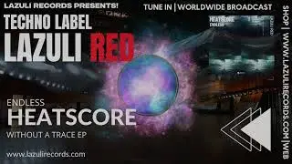 Heatscore - Endless (Radio Edit) [LAZULI RED | PEAK TIME TECHNO | HARD TECHNO | DRIVING TECHNO]