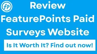 Review About FeaturePoints Paid Surveys Website.