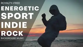 Energetic Upbeat Sports Indie Rock Royalty Free Background Music