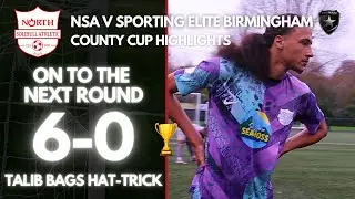 Ep.10 | County Cup | NSA v Sporting Elite Birmingham | Talib Hat-trick! #sundayleague