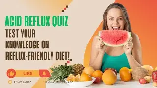 Foods That Help with Acid Reflux Quiz - Test Your Knowledge on Reflux-Friendly Diet!