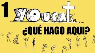 YOUCAT - Ficha 1 ¿Que hago aqui? El sentido de la vida