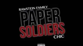 Rawstein Family x Chic - Paper Soldiers