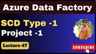 47. Azure data factory SCD Type 1 | Azure data factory project