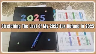 Stretching The Last Of My 2023 Tax Refund In 2025 | Low Income Budget Haxk