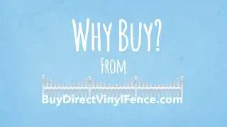 Why Buy from Buy Direct Vinyl Fence?