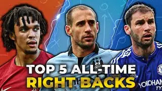 DEBATE | Top 5 Right Backs in Premier League History