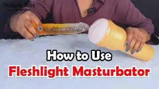 How to Use STU Stamina Fleshlight Masturbator for Men | Delight Toys