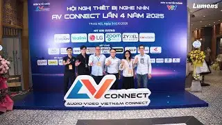 Lumens - Trung Ch&iacute;nh Audio tham gia hội thảo nghe nh&igrave;n AV Connect 2025