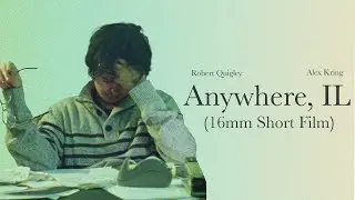 Anywhere, IL (Short Film)