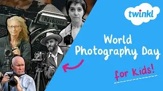 📸 World Photography Day for Kids | 19 August | Famous Photographers | Twinkl USA
