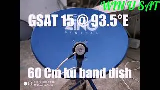 GSAT 15 @ 93.5&deg;E 60Cm KU Band Dish