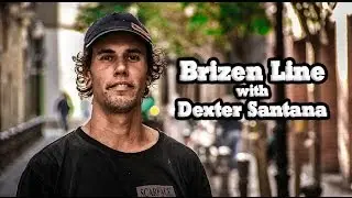 Brizen Line with Dexter Santana