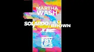 Solardo & Eli Brown ft Martha Wash - XTC (Fry Ups Energy Flash Remix)