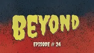BEYOND - Episode 24 - Community Check In