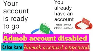 Admob account disabled kaise kare aprovel,  You already have an account kaise kare aprovel admob,