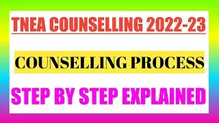 TNEA COUNSELLING 2022-23 COUNSELLING PROCESS EXPLAINED | STEP BY STEP FULL DETAILS