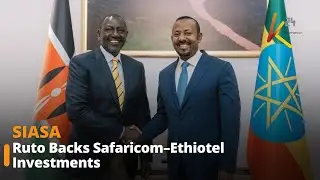 Ruto: Kenya & Ethiopia to back Safaricom and Ethiotel strategic investment plan