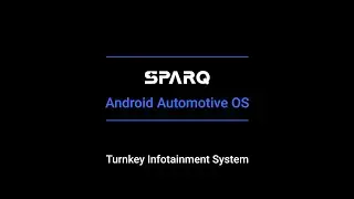 SPARQ OS - Android Automotive OS - Turnkey Infotainment System