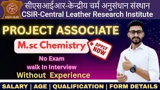 CSIR-CLRI 🔥 Project Associate Recruitment 2025 | Best Research Job for Chemistry Students #job