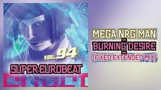 Mega NRG Man - Burning Desire (Fixed Extended Mix)