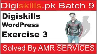 Digiskill Batch 9 wordpress Exercise 3 by AMR SERVICES