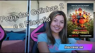 A FUGA DAS GALINHAS: A AMEAÇA DOS NUGGETS E A FILOSOFIA | FELINISTA