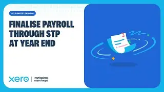 End of Financial Year in Xero Payroll - STP Finalisation Made Simple (AU)