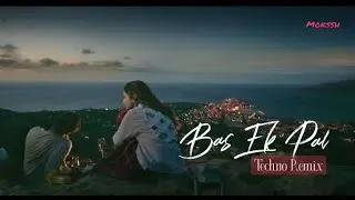 Bas Ek Pal Remix l Melodic Techno l Mokssh l 2021