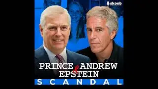 Prince Andrew and the Epstein Fallout
