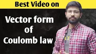 Vector form of Coulomb law || Coulomb law vector form