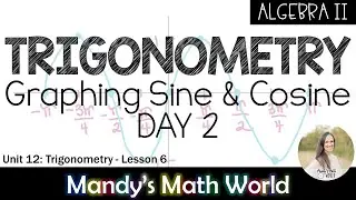Graphing Sine and Cosine DAY 2 (Algebra 2 lesson)