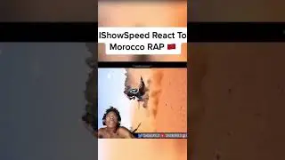Ishowspeed React to Morocco RAP🇲🇦#shorts #fyp #ishowspeed#funny
